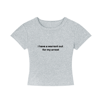 I Have a Warrant - T-Shirt