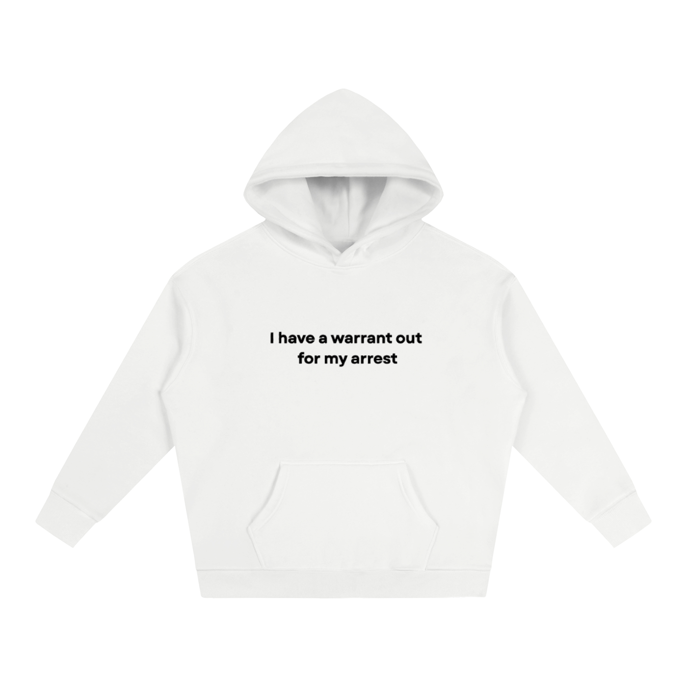 I Have a Warrant Hoodie